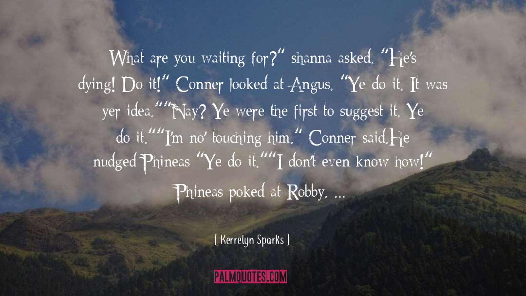 Kerrelyn Sparks Quotes: What are you waiting for?