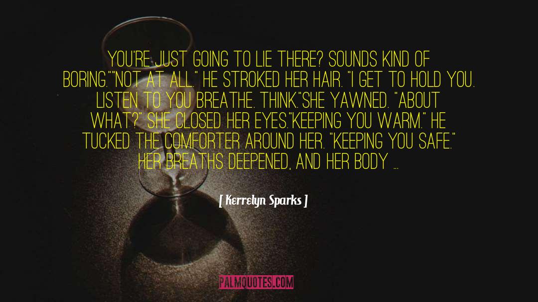 Kerrelyn Sparks Quotes: You're just going to lie