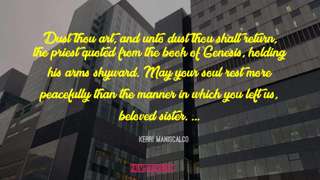 Kerri Maniscalco Quotes: Dust thou art, and unto