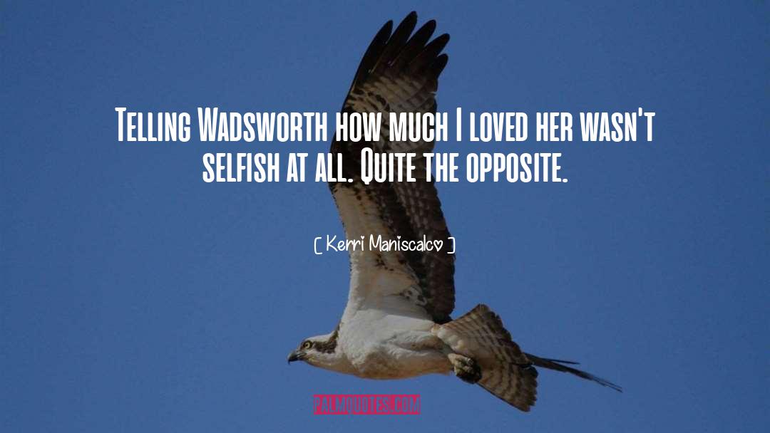 Kerri Maniscalco Quotes: Telling Wadsworth how much I