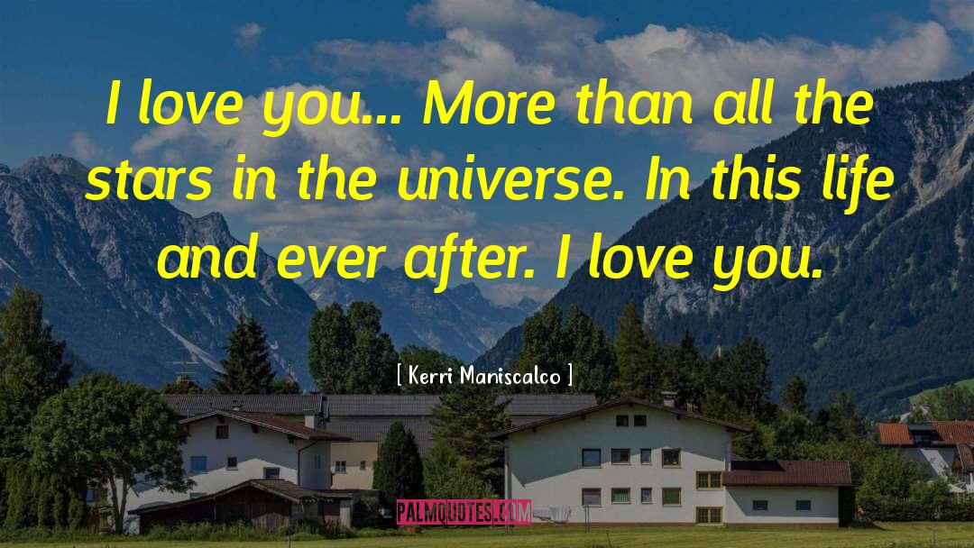 Kerri Maniscalco Quotes: I love you... More than