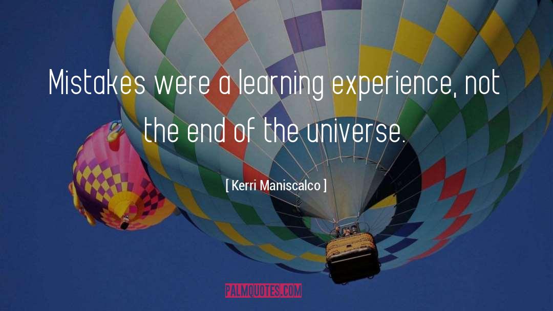Kerri Maniscalco Quotes: Mistakes were a learning experience,