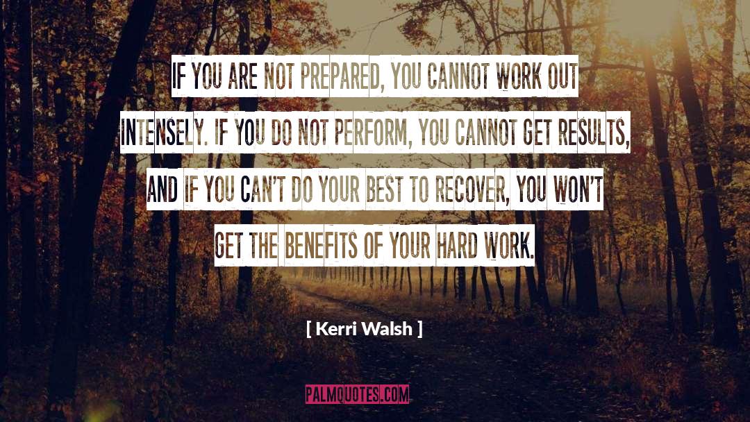 Kerri Walsh Quotes: If you are not prepared,