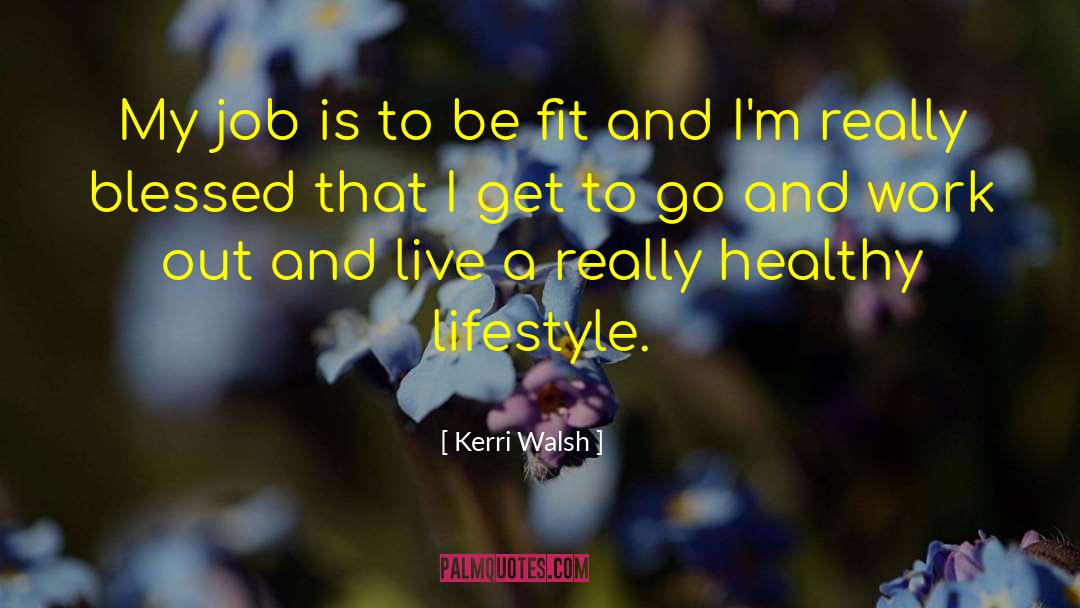 Kerri Walsh Quotes: My job is to be