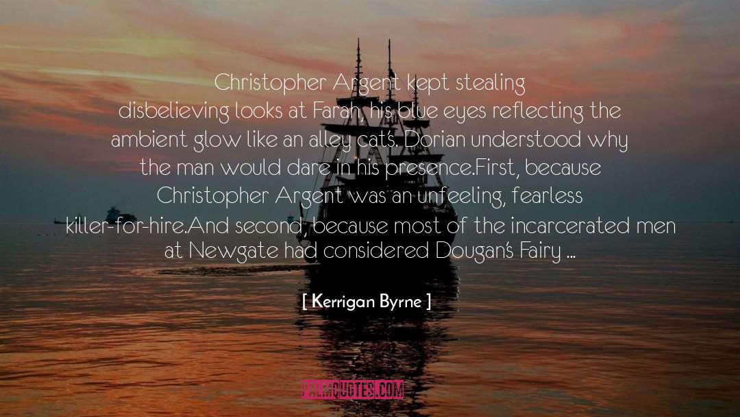 Kerrigan Byrne Quotes: Christopher Argent kept stealing disbelieving