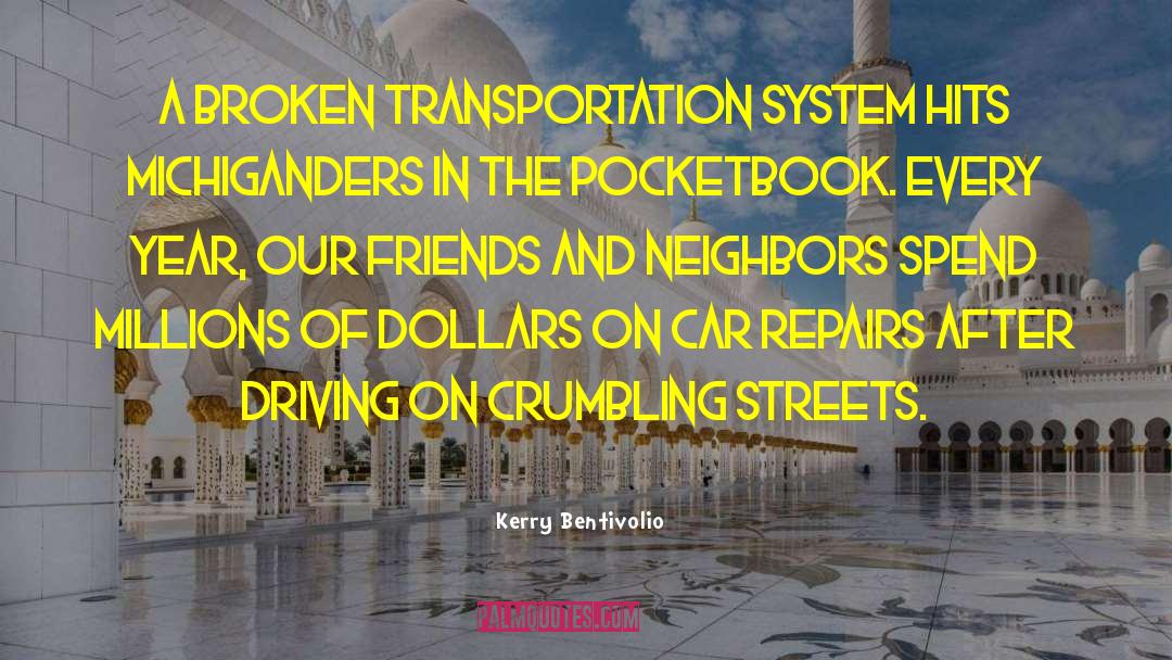 Kerry Bentivolio Quotes: A broken transportation system hits