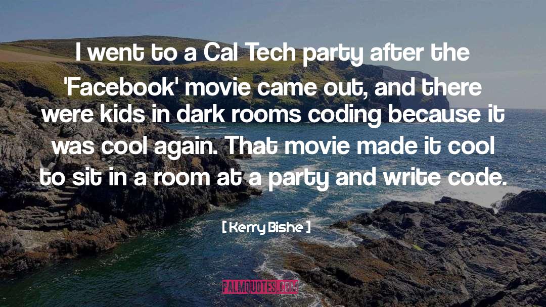 Kerry Bishe Quotes: I went to a Cal