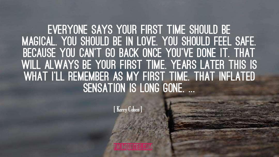 Kerry Cohen Quotes: Everyone says your first time