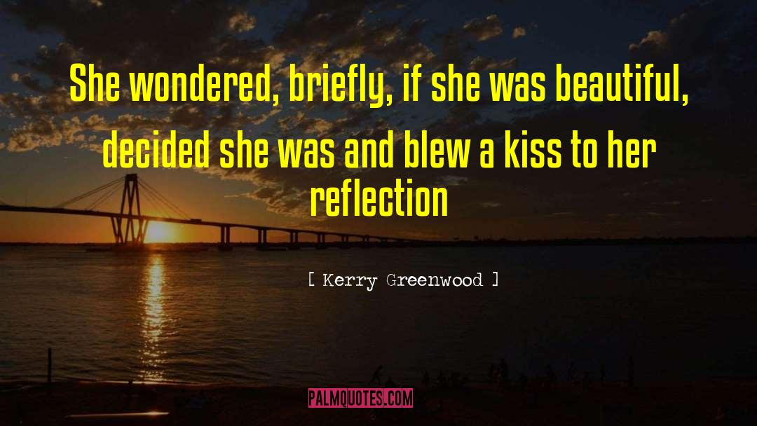 Kerry Greenwood Quotes: She wondered, briefly, if she