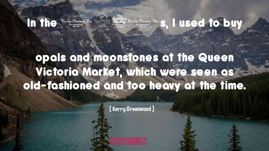 Kerry Greenwood Quotes: In the 1970s, I used