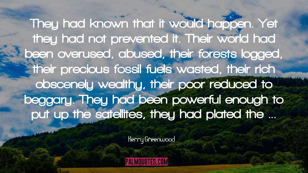 Kerry Greenwood Quotes: They had known that it