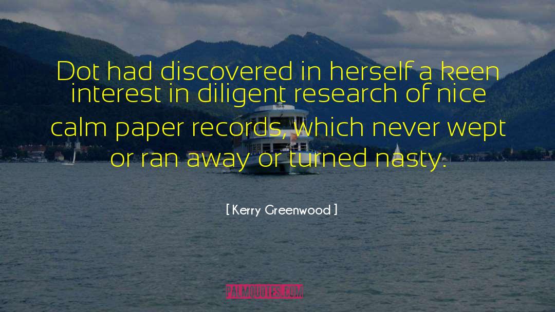 Kerry Greenwood Quotes: Dot had discovered in herself