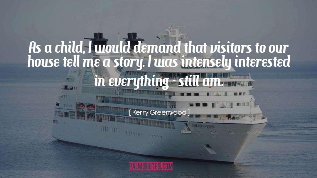 Kerry Greenwood Quotes: As a child, I would