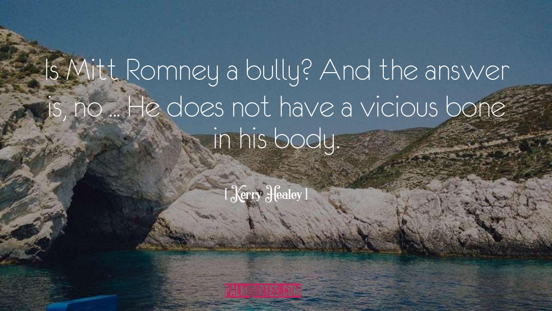 Kerry Healey Quotes: Is Mitt Romney a bully?