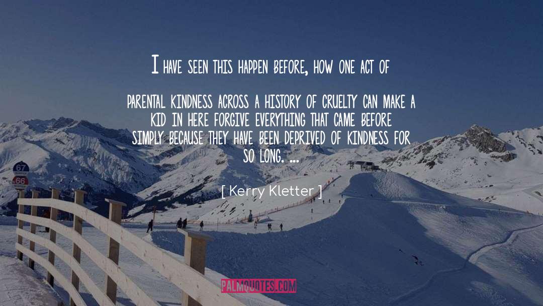 Kerry Kletter Quotes: I have seen this happen