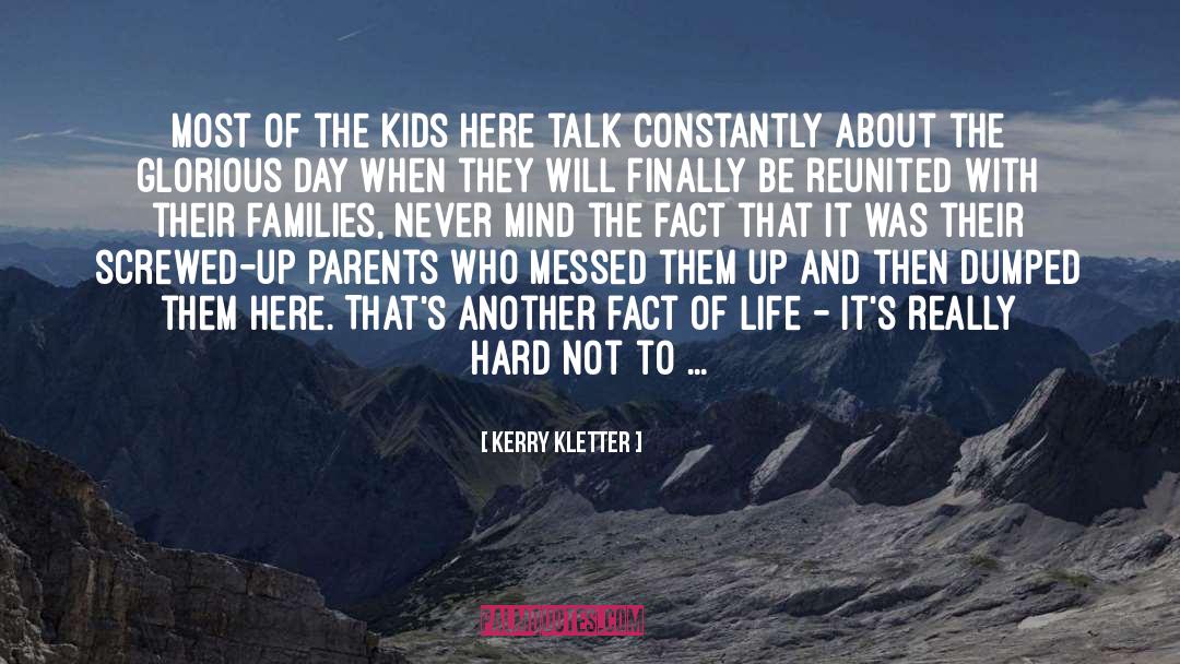 Kerry Kletter Quotes: Most of the kids here