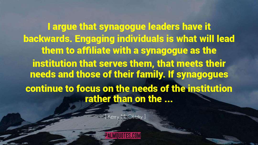 Kerry M. Olitzky Quotes: I argue that synagogue leaders
