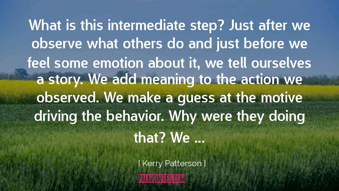 Kerry Patterson Quotes: What is this intermediate step?