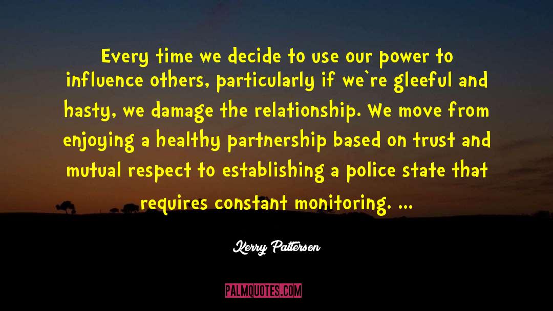 Kerry Patterson Quotes: Every time we decide to