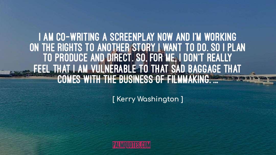 Kerry Washington Quotes: I am co-writing a screenplay
