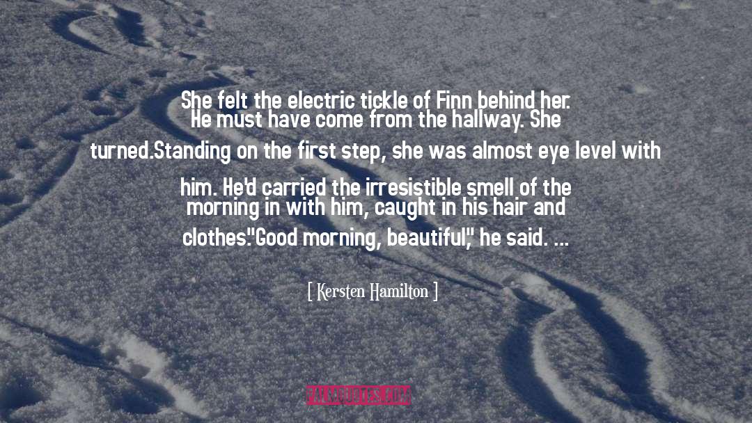 Kersten Hamilton Quotes: She felt the electric tickle