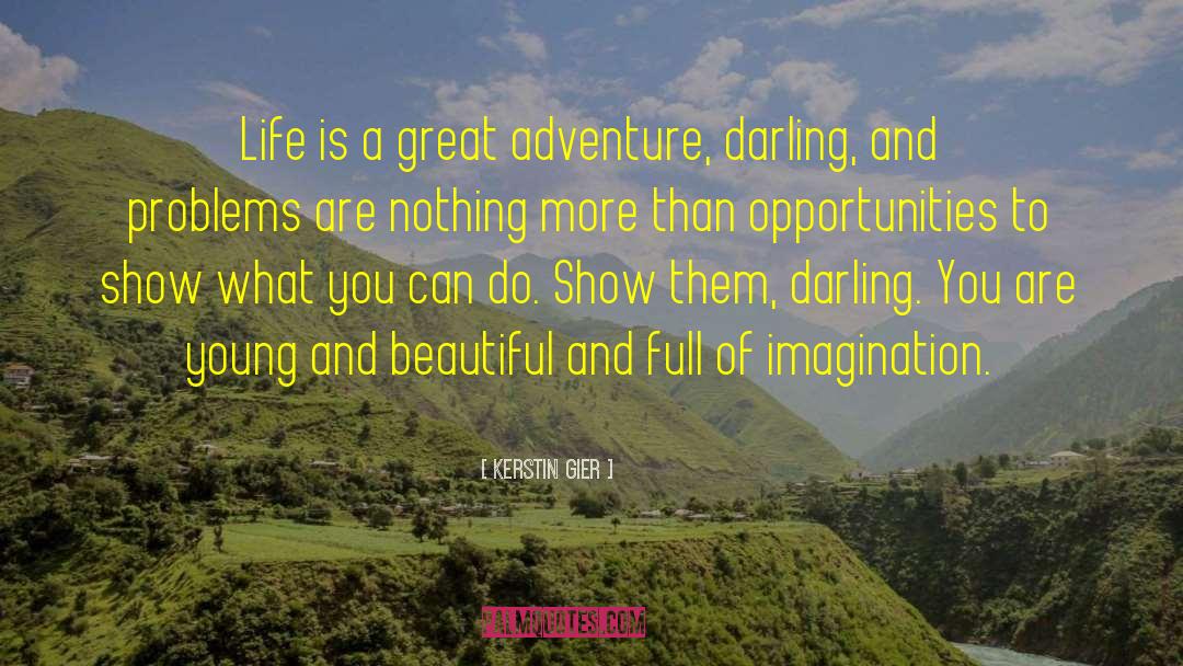 Kerstin Gier Quotes: Life is a great adventure,