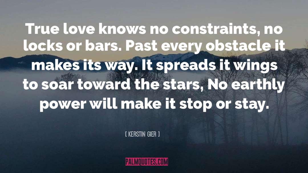 Kerstin Gier Quotes: True love knows no constraints,