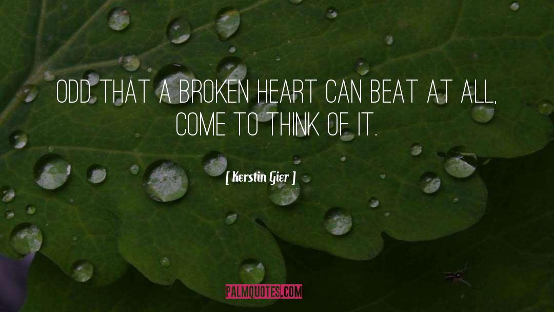 Kerstin Gier Quotes: Odd that a broken heart