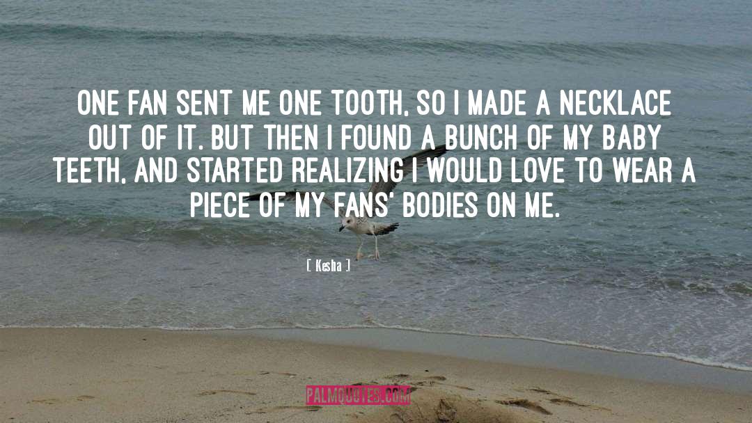 Kesha Quotes: One fan sent me one