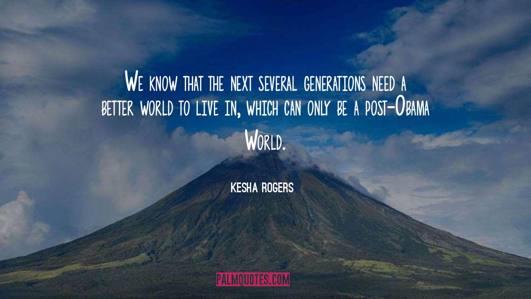 Kesha Rogers Quotes: We know that the next