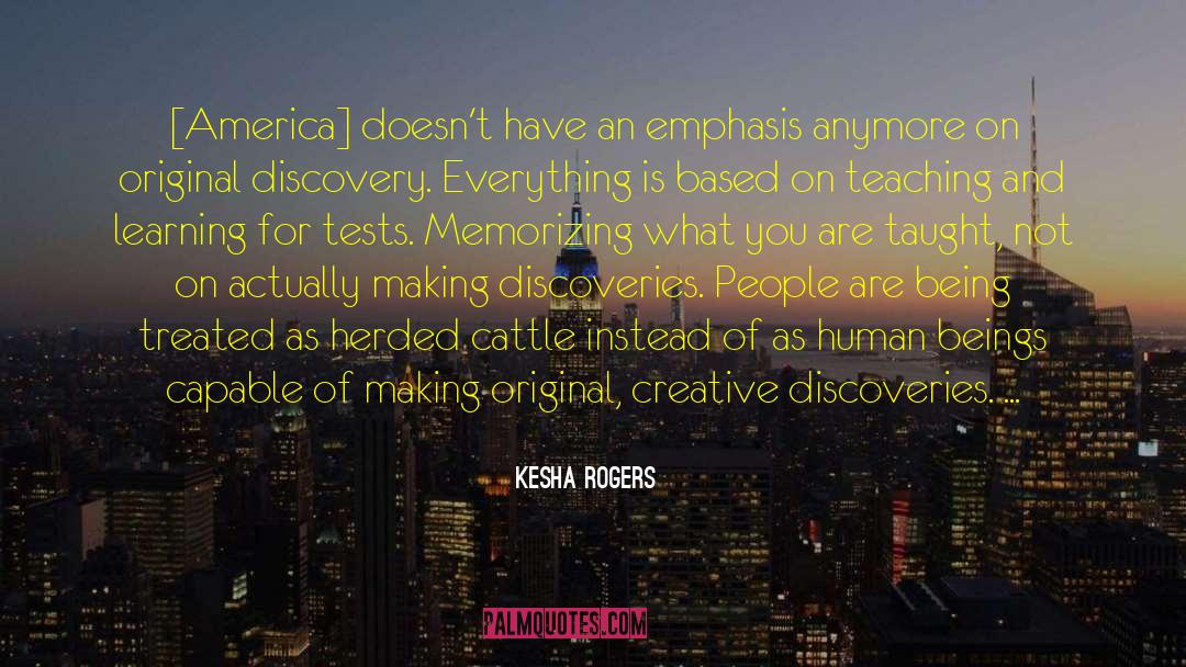 Kesha Rogers Quotes: [America] doesn't have an emphasis