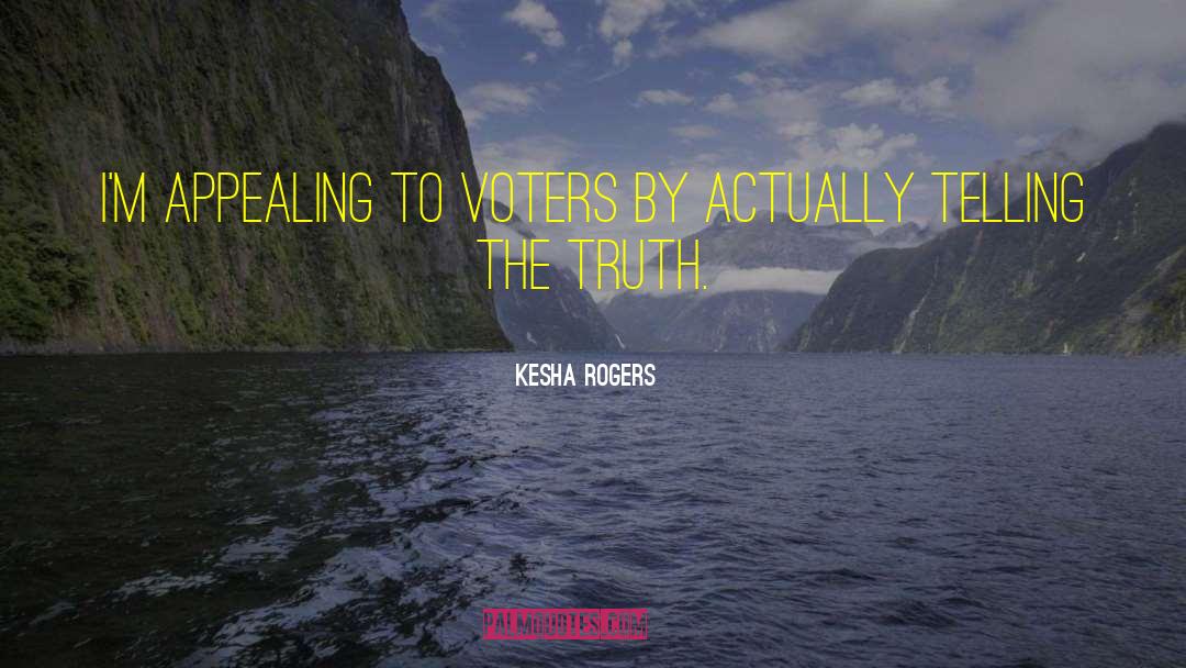 Kesha Rogers Quotes: I'm appealing to voters by