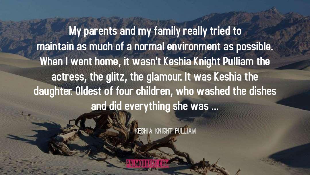 Keshia Knight Pulliam Quotes: My parents and my family