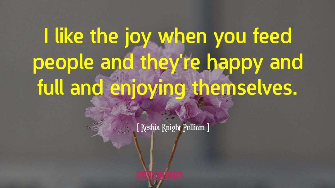 Keshia Knight Pulliam Quotes: I like the joy when