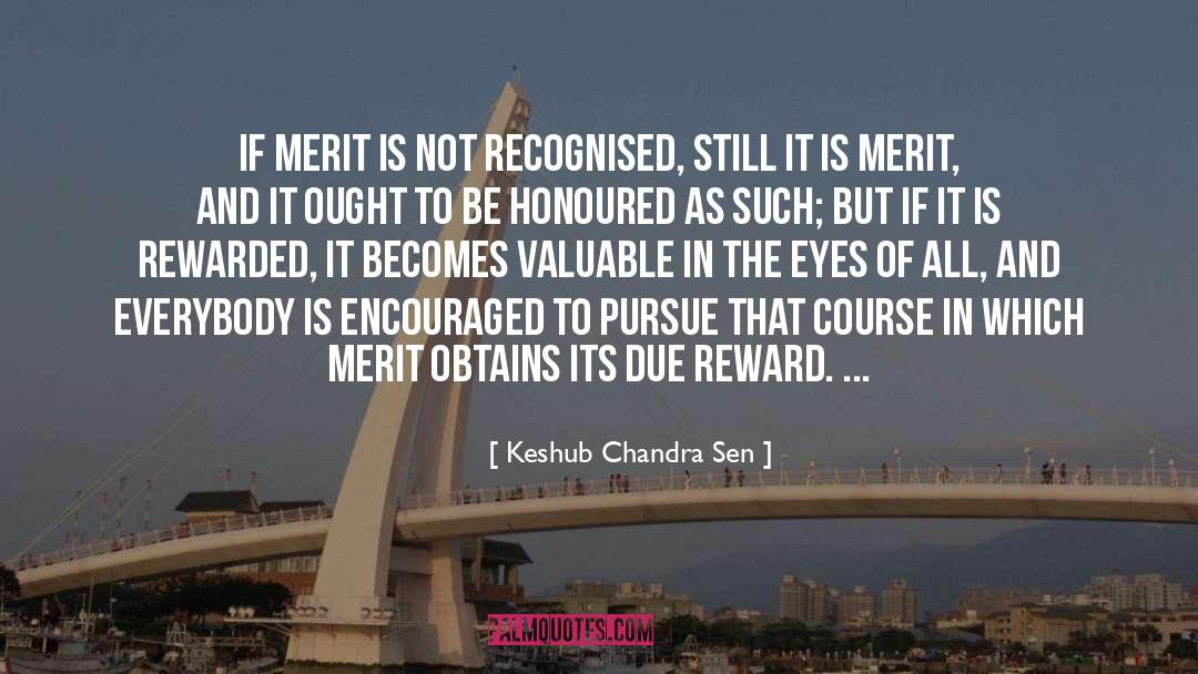 Keshub Chandra Sen Quotes: If merit is not recognised,