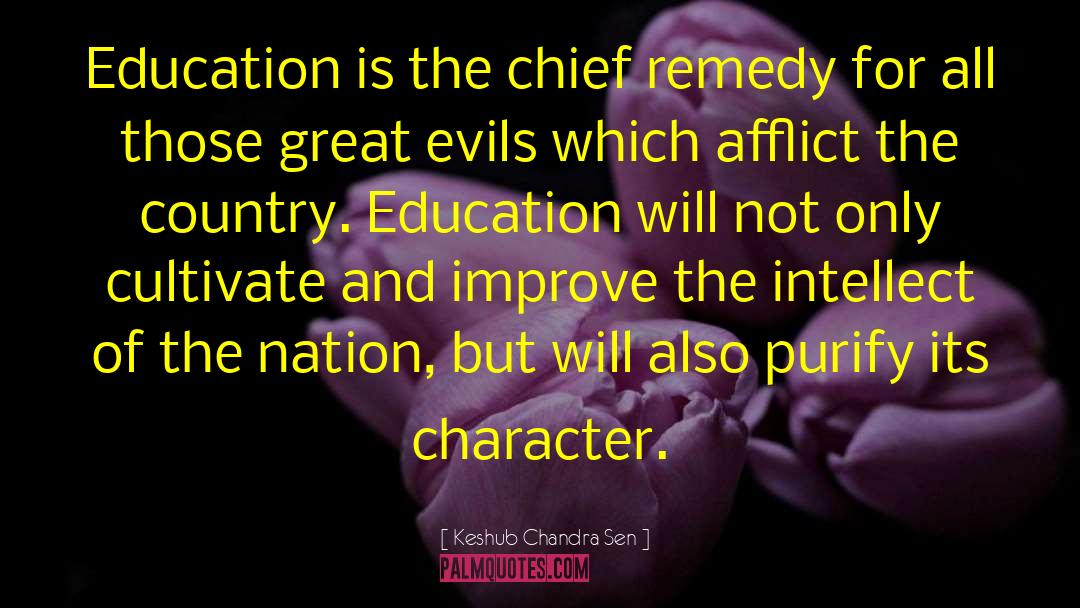 Keshub Chandra Sen Quotes: Education is the chief remedy