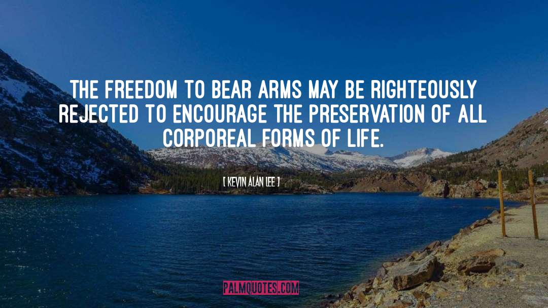 Kevin Alan Lee Quotes: The freedom to bear arms