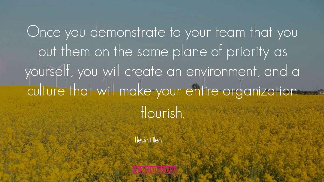 Kevin Allen Quotes: Once you demonstrate to your