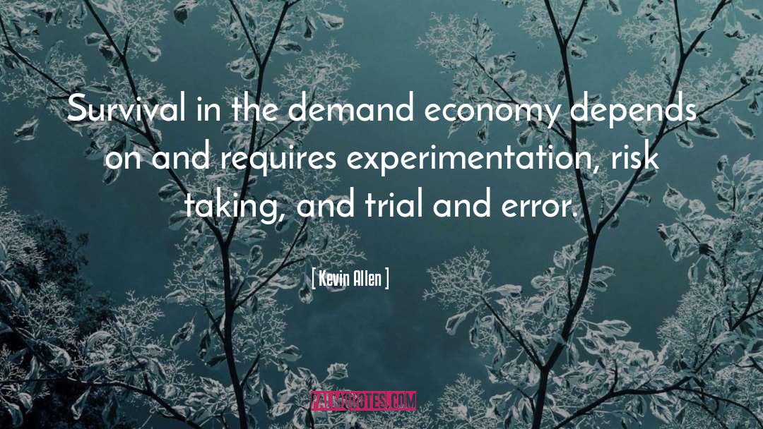 Kevin Allen Quotes: Survival in the demand economy