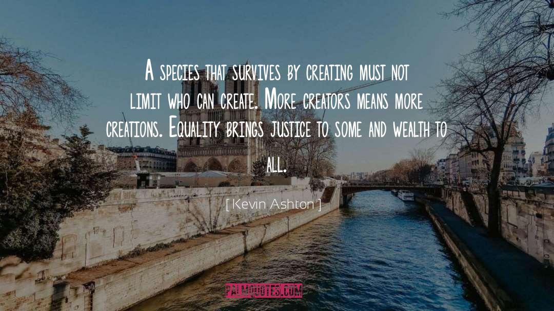 Kevin Ashton Quotes: A species that survives by