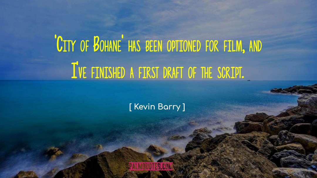 Kevin Barry Quotes: 'City of Bohane' has been