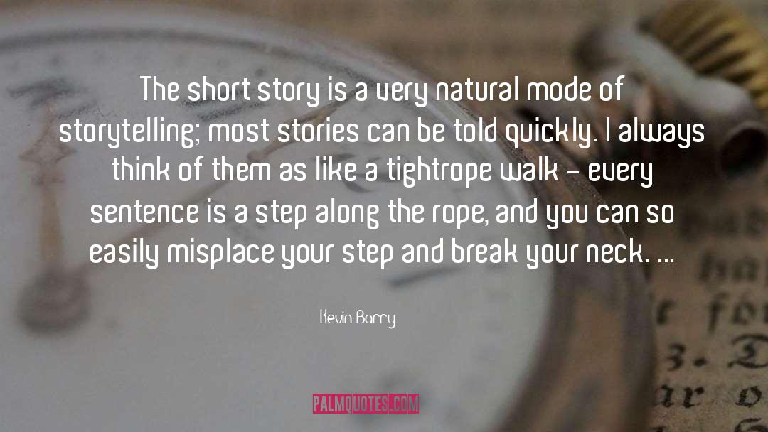 Kevin Barry Quotes: The short story is a