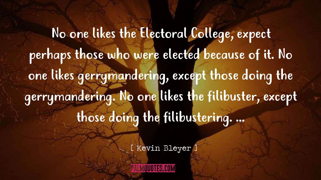 Kevin Bleyer Quotes: No one likes the Electoral