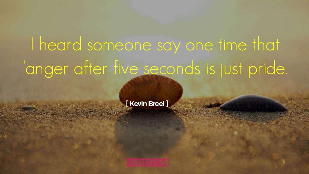 Kevin Breel Quotes: I heard someone say one