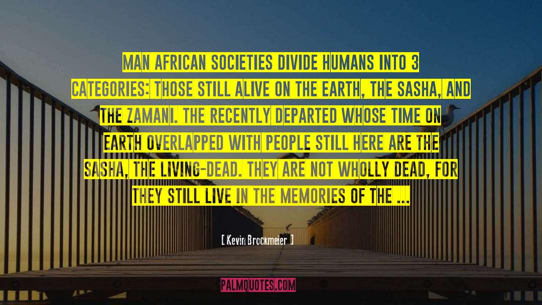 Kevin Brockmeier Quotes: Man African societies divide humans