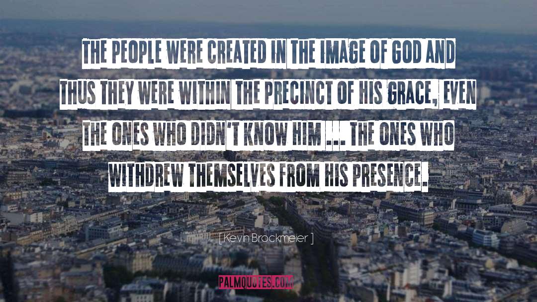 Kevin Brockmeier Quotes: The people were created in