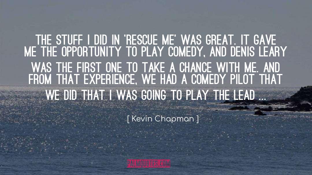 Kevin Chapman Quotes: The stuff I did in