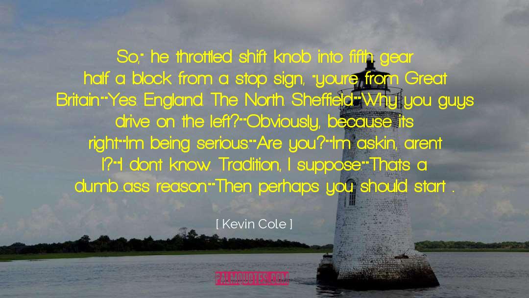 Kevin Cole Quotes: So,