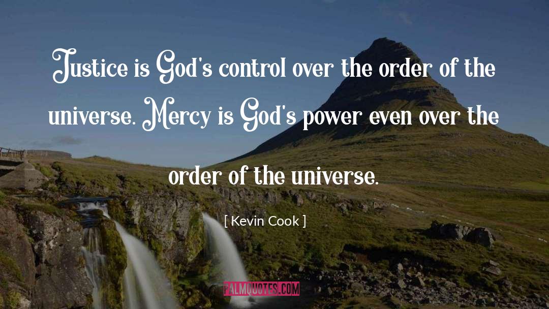 Kevin Cook Quotes: Justice is God's control over