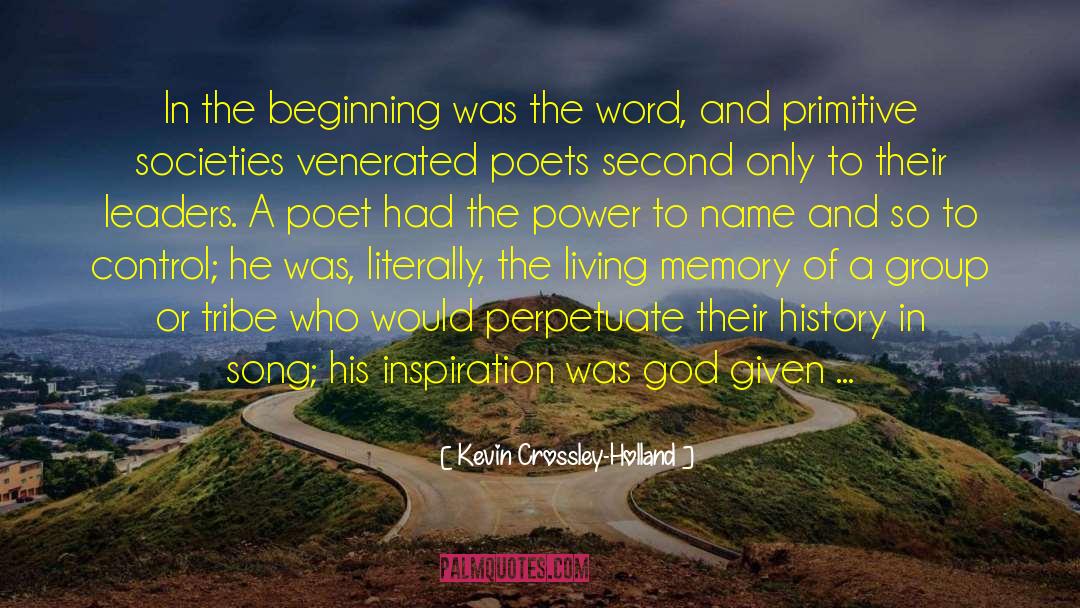 Kevin Crossley-Holland Quotes: In the beginning was the